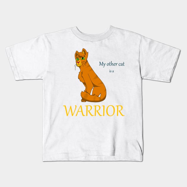 My Other Cat is a Warrior Kids T-Shirt by Firewolf Studios